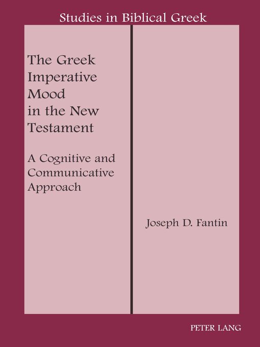 Title details for The Greek Imperative Mood in the New Testament by Joseph D. Fantin - Wait list